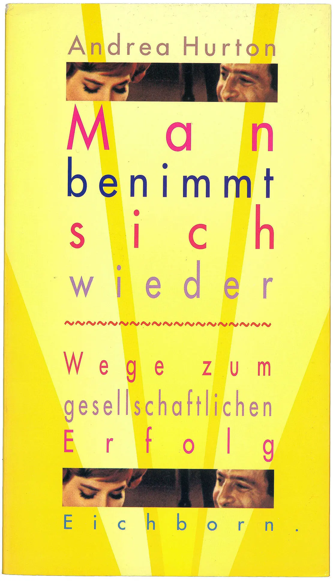 Andrea Hurton: Man benimmt sich wieder. Wege zum gesellschaftlichen Erfolg, Frankfurt am Main 1993, Susanne Breuss  