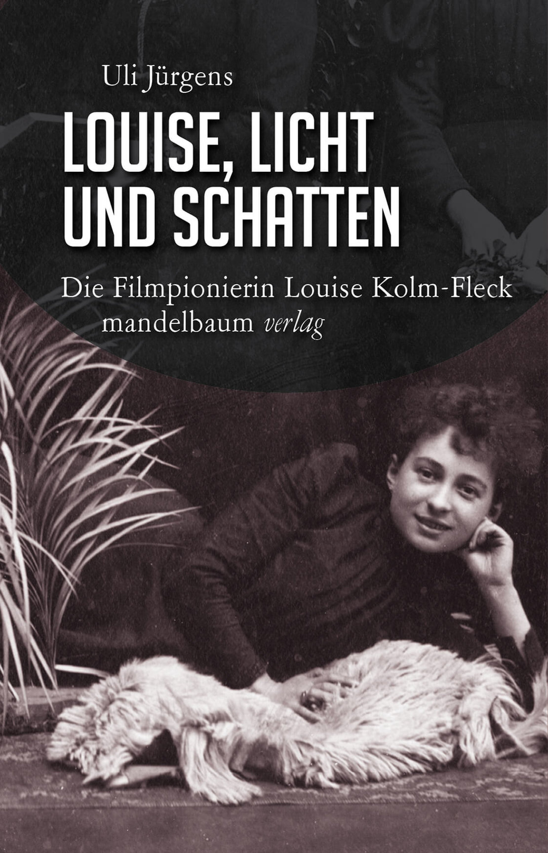 Cover des Buches „Louise, Licht und Schatten“ von Uli Jürgens, Mandelbaum Verlag, 2019 