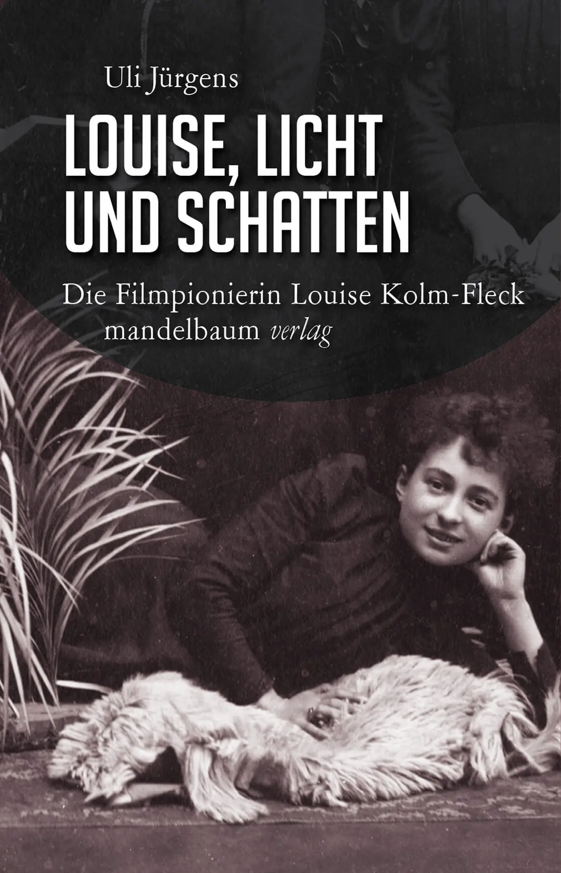 Cover des Buches „Louise, Licht und Schatten“ von Uli Jürgens, Mandelbaum Verlag, 2019