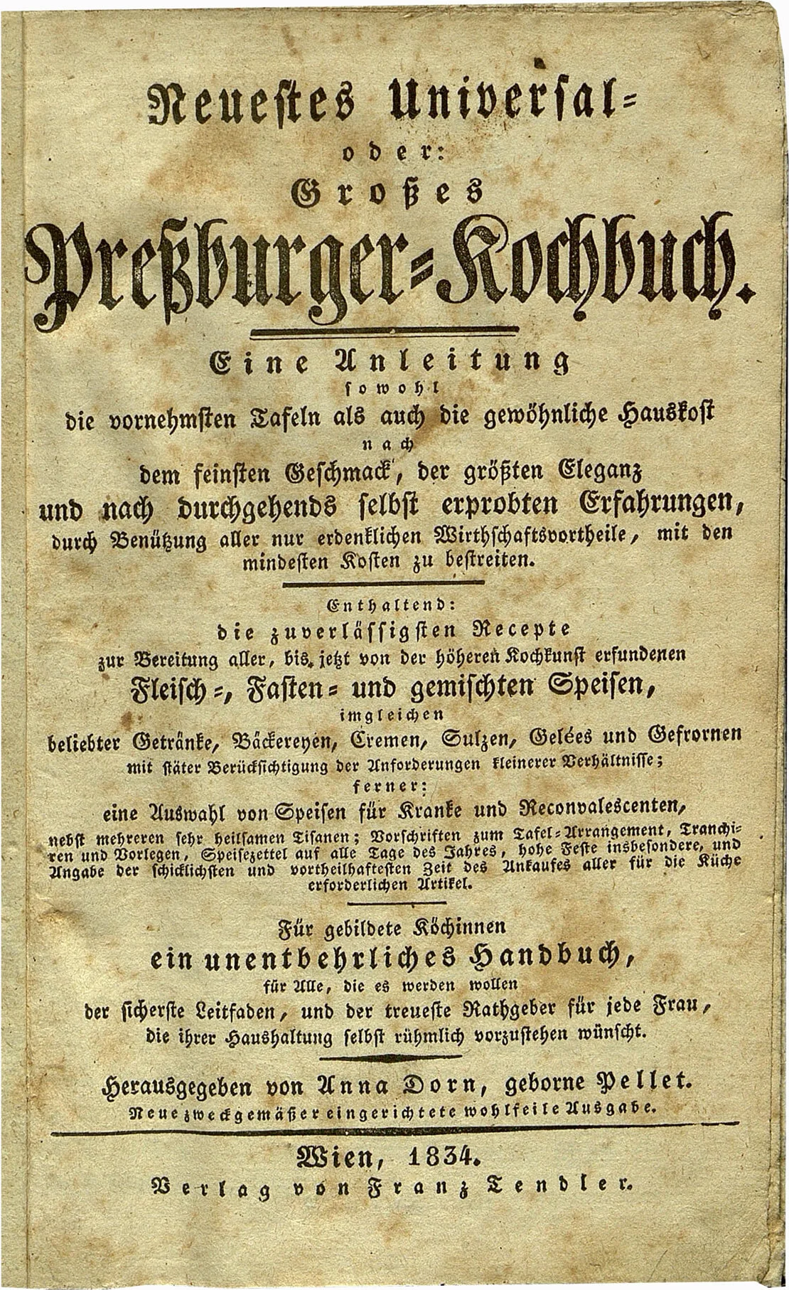 Neuestes Universal- oder: Großes Preßburger-Kochbuch von Anna Dorn, 1834, Verlag Franz Tendler, Wienbibliothek im Rathaus  